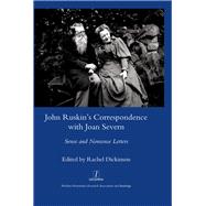 John Ruskin's Correspondence with Joan Severn: Sense and Nonsense Letters