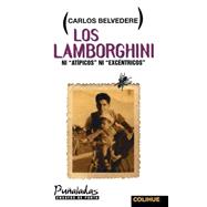 Los Lamborghini: Ni Atipicos Ni Excentricos