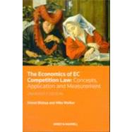 The Economics of Ec Competition Law: Concepts, Application and Measurement