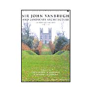 Sir John Vanbrugh and Landscape Architecture in Baroque England, 1690-1730