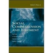 Social Comprehension and Judgment : The Role of Situation Models, Narratives, and Implicit Theories