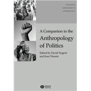 A Companion to the Anthropology of Politics