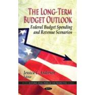 The Long-term Budget Outlook: Federal Budget Spending and Revenue Scenarios