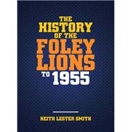 The History Of The Foley Lions To 1955