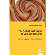 The Social Institution of Clinical Research