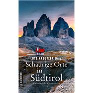 Schaurige Orte in Südtirol