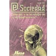 E-Sociedad: Internet Y LA Tecnologia Vs. LA Sociedad Humana