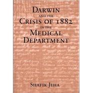 Darwin And the Crisis of 1882 in the Medical Department: And the First Student Protest in the Arab World in the Syrian Protestant College (Now the American University of Beirut)