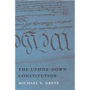 The Upside-Down Constitution