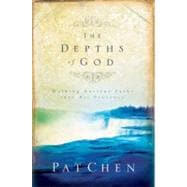 The Depths of God: Walking Ancient Paths into His Presence