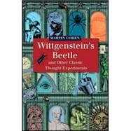 Wittgenstein's Beetle And Other Classic Thought Experiments