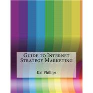 Guide to Internet Strategy Marketing