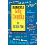 The Collected Works of Paddy Chayefsky The Television Plays