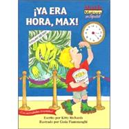 Ya Era Hora, Max! / It's About Time, Max!
