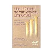 Users' Guides to the Medical Literature : Essentials of Evidence-Based Clinical Practice