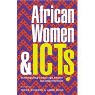 African Women and ICTs Creating New Spaces with Technology