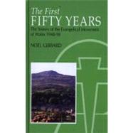 The First Fifty Years: The History of the Evangelical Movement of Wales 1948-1998