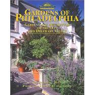 Gardens of Philadelphia: Gardens and Arboretums of the City and Delaware Valley