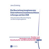 Die Beurteilung Konglomerater Unternehmenszusammenschlüsse in Europa Und Den USA