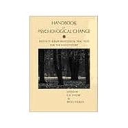 Handbook of Psychological Change Psychotherapy Processes & Practices for the 21st Century