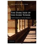 The Dark Side of the Ivory Tower: Campus Crime as a Social Problem