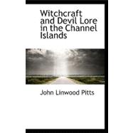 Witchcraft and Devil Lore in the Channel Islands
