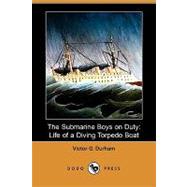 The Submarine Boys on Duty: Life of a Diving Torpedo Boat