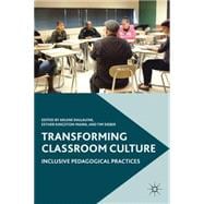 Transforming Classroom Culture Inclusive Pedagogical Practices