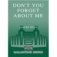 Don't You Forget about Me : A Novel