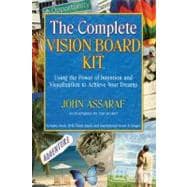 The Complete Vision Board Kit Using the Power of Intention and Visualization to Achieve Your Dreams