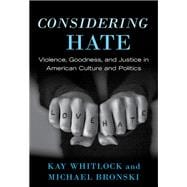 Considering Hate Violence, Goodness, and Justice in American Culture and Politics