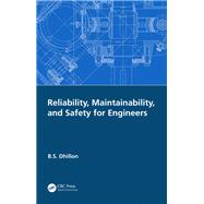 Reliability, Maintainability, and Safety for Engineers