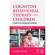 Cognitive Behavioral Therapy with Children