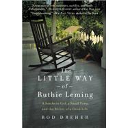 The Little Way of Ruthie Leming A Southern Girl, a Small Town, and the Secret of a Good Life