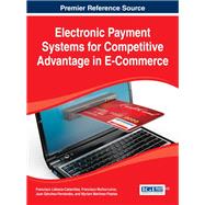 Electronic Payment Systems for Competitive Advantage in E-Commerce