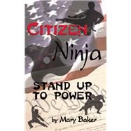 Citizen Ninja? Stand Up to Power
