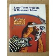 Holt Science and Technology : Long-Term Projects and Research Ideas