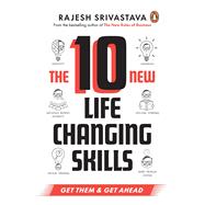 The 10 New Life-Changing Skills Get Them and Get Ahead!
