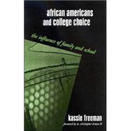 African Americans and College Choice : The Influence of Family and School