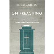 On Preaching Personal & Pastoral Insights for the Preparation & Practice of Preaching