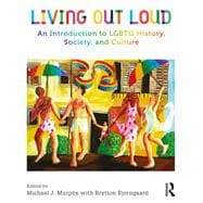 Living Out Loud: An Introduction to LGBTQ History, Society, and Culture