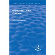 Regulation, Crime and Freedom
