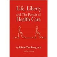 Life, Liberty and The Pursuit of Health Care