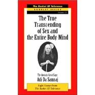 The True Transcending of Sex and the Entire Body-mind: Eight Essays from the Basket of Tolerance