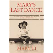 Mary's Last Dance The untold story of the wife of Mao's Last Dancer
