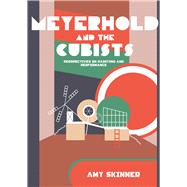 Meyerhold and the Cubists