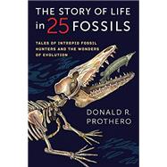 The Story of Life in 25 Fossils