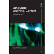 Language, Learning, Context: Talking the Talk