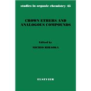 Crown Ethers and Analogous Compounds book cover, ISBN 9780444881915