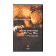 Gastroenterology in Primary Care : An Evidence Based Guide to Management